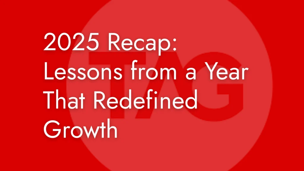 2025 Recap: Lessons from a Year That Redefined Growth