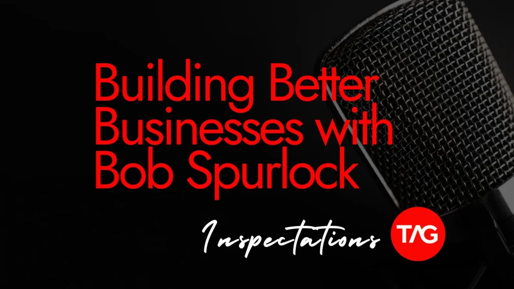 Building Better Businesses with Bob Spurlock