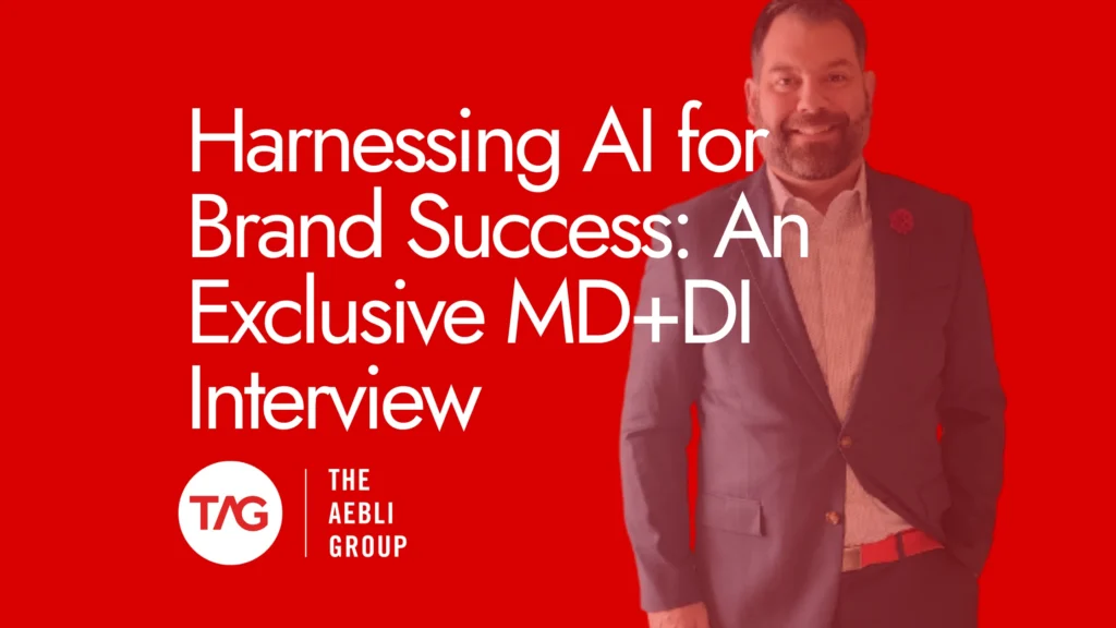 Harnessing AI for Brand Success: An Exclusive MD+DI Interview