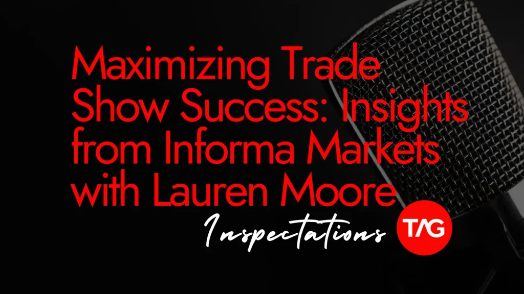 Maximizing Trade Show Success: Insights from Informa Markets with Lauren Moore