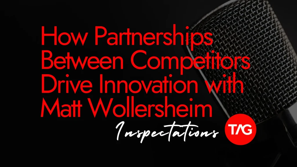 How Partnerships Between Competitors Drive Innovation with Matt Wollersheim