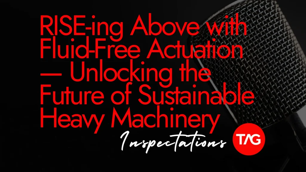 RISE-ing Above with Fluid-Free Actuation — Unlocking the Future of Sustainable Heavy Machinery