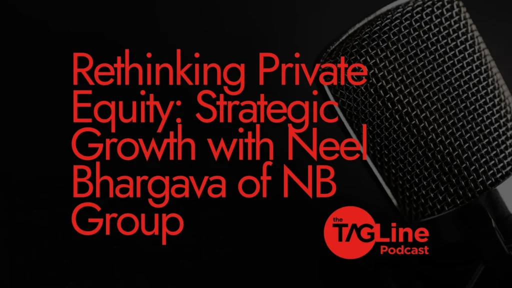 Rethinking Private Equity: Strategic Growth with Neel Bhargava of NB Group