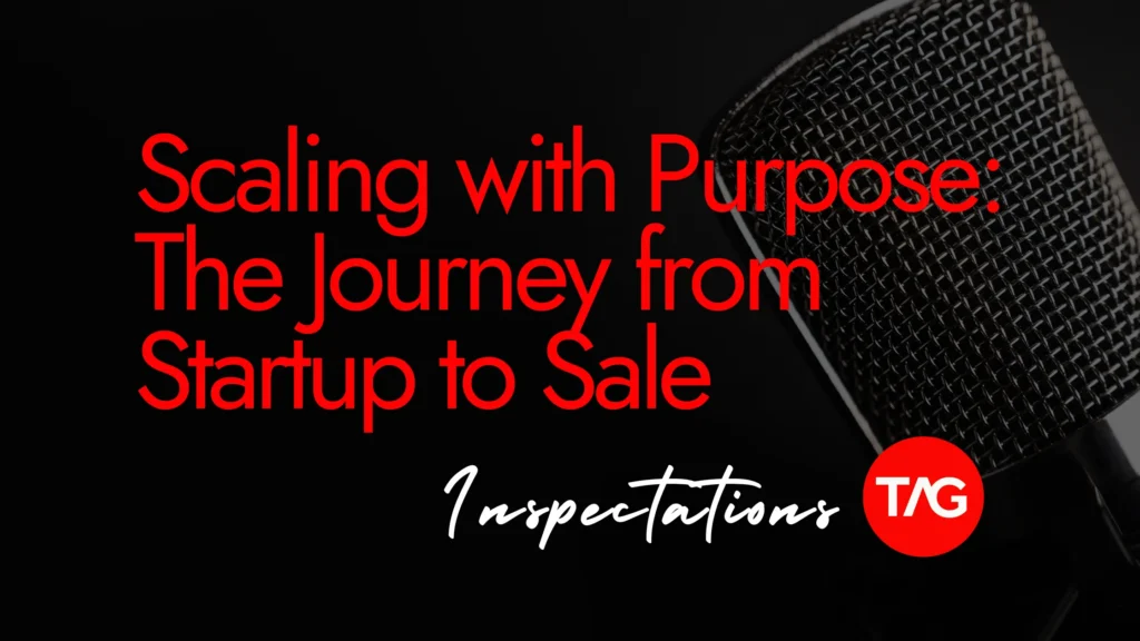 Scaling with Purpose: The Journey from Startup to Sale