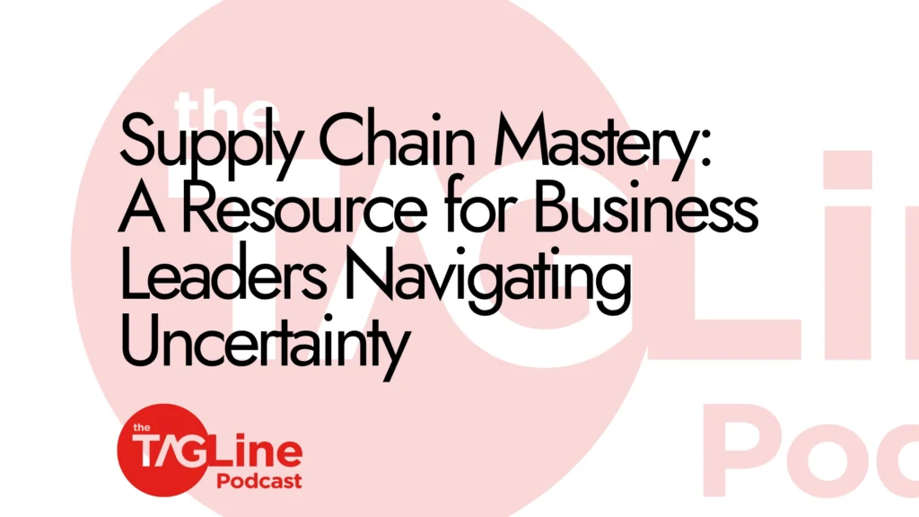 Supply Chain Mastery: A Resource for Business Leaders Navigating Uncertainty