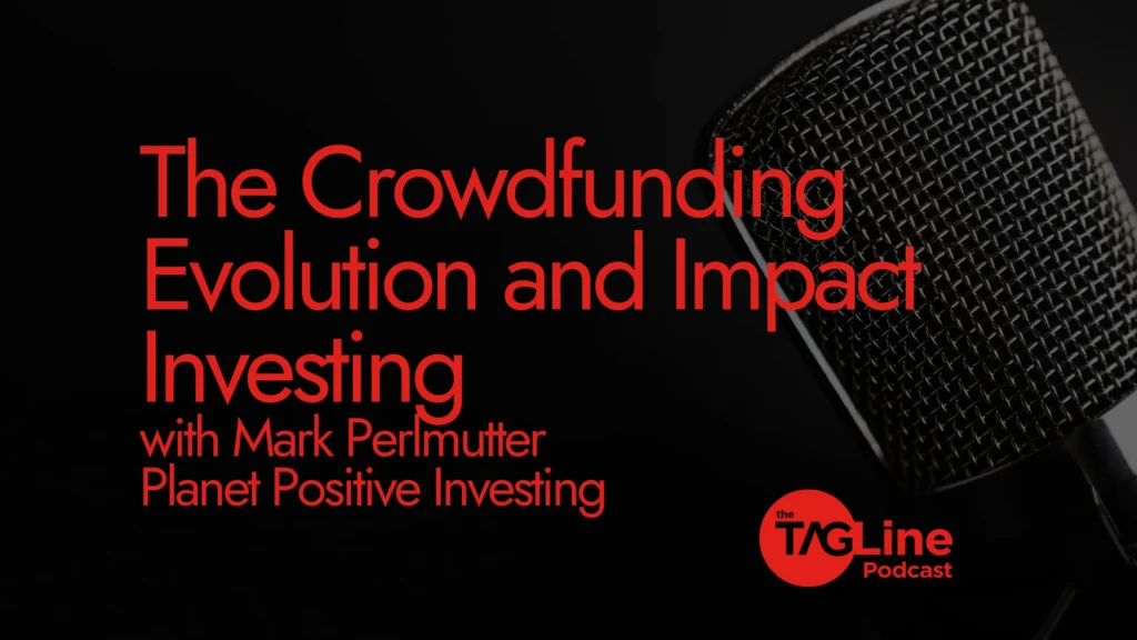 The Crowdfunding Evolution and Impact Investing with Mark Perlmutter