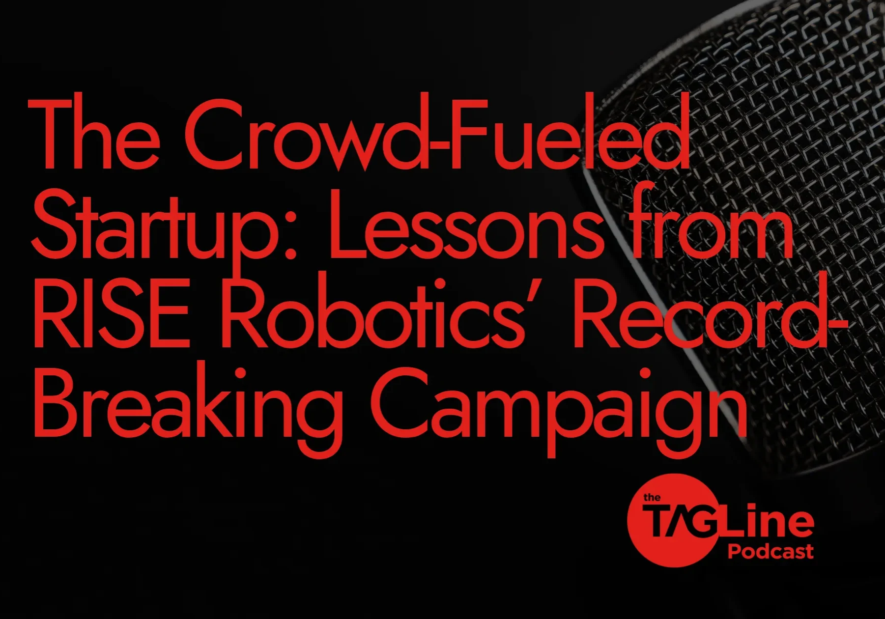 The Crowd-Fueled Startup: Lessons from RISE Robotics’ Record-Breaking Campaign