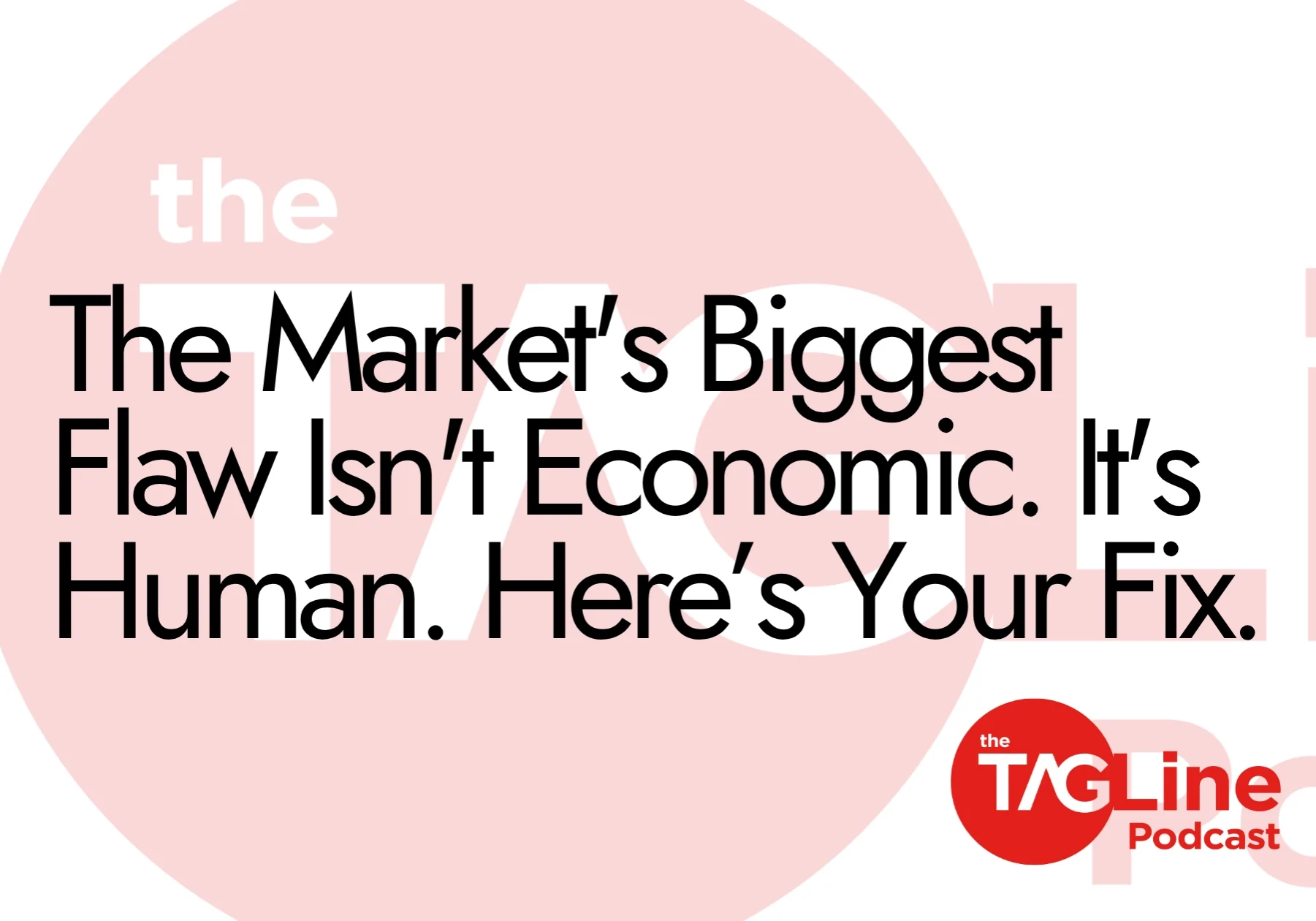 The Market's Biggest Flaw Isn't Economic. It's Human. Here’s Your Fix.